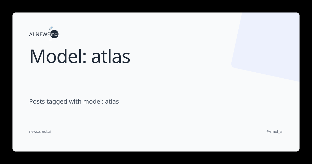 Model: atlas | AINews