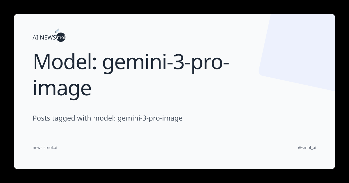 Model: gemini-3-pro-image | AINews