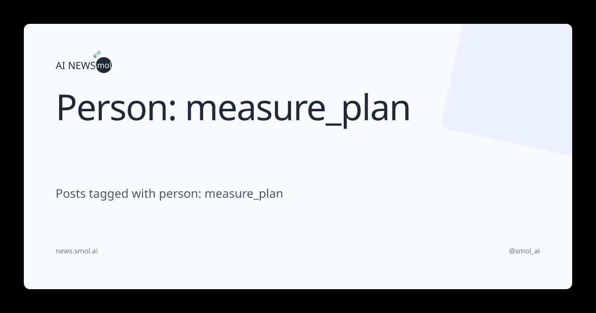 Person: measure_plan | AINews