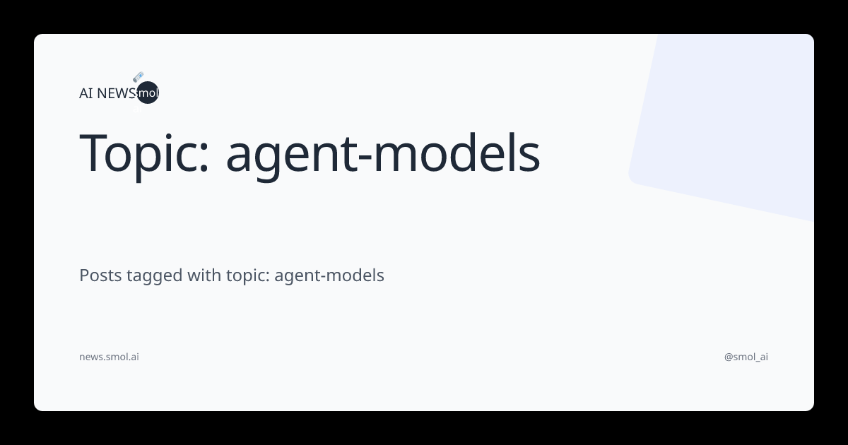 Topic: agent-models | AINews