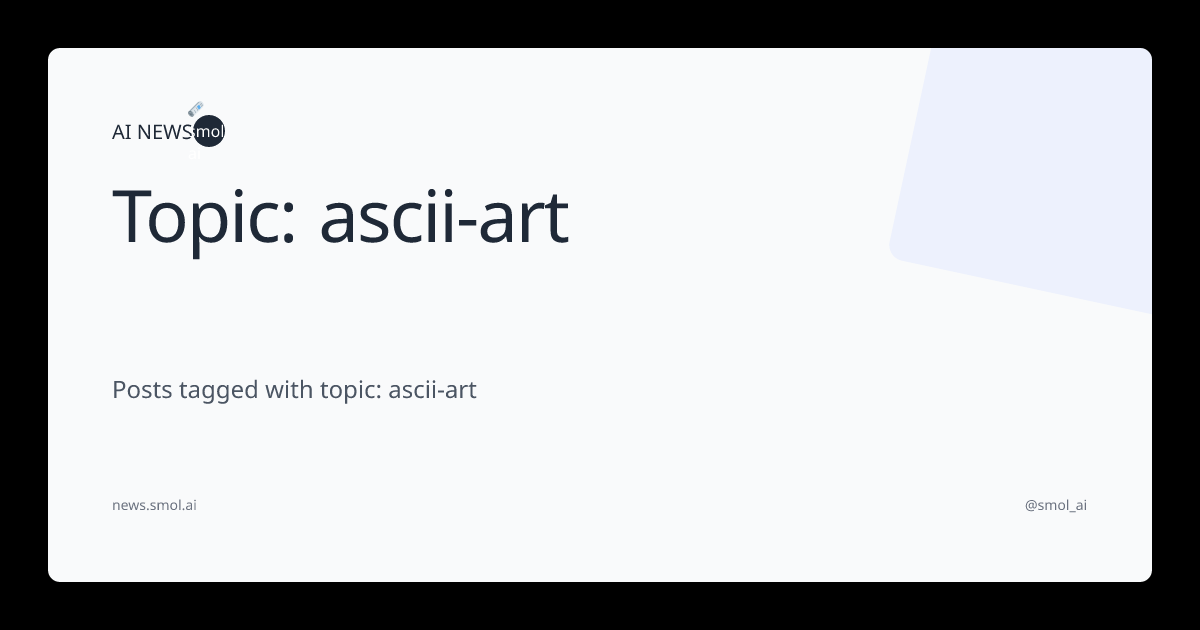 Topic: ascii-art | AINews