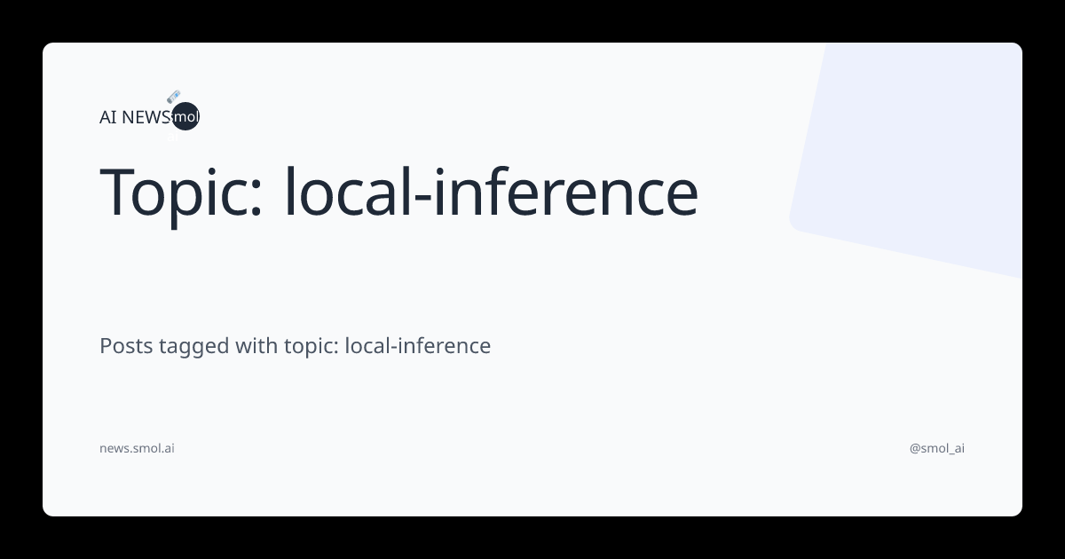 Topic: local-inference | AINews