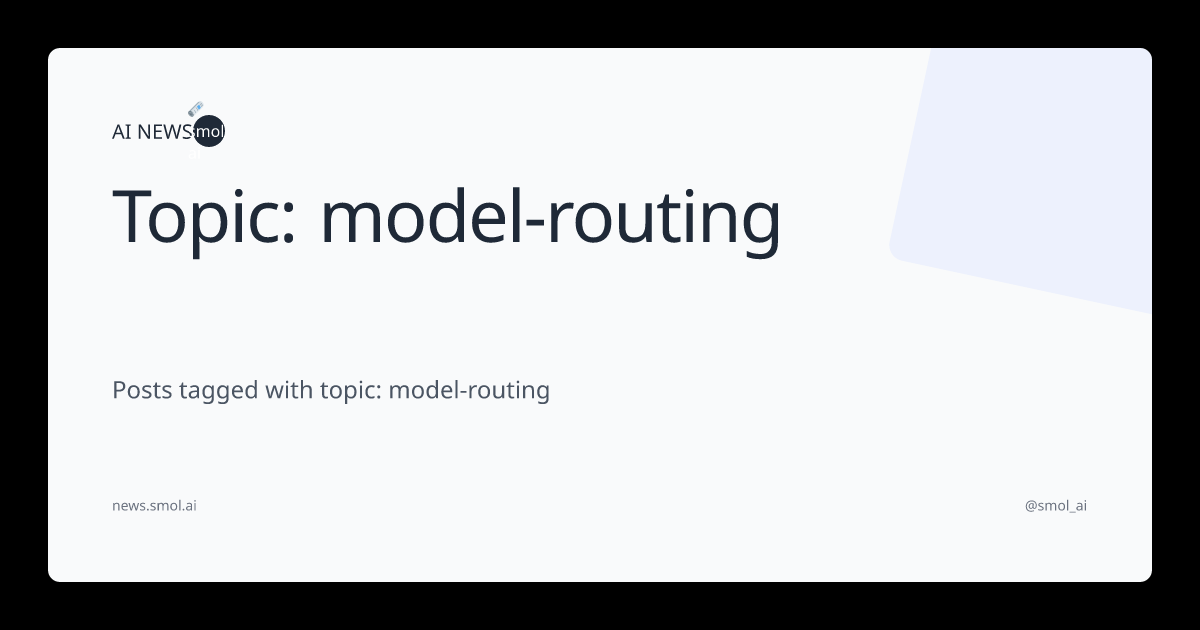 Topic: model-routing | AINews