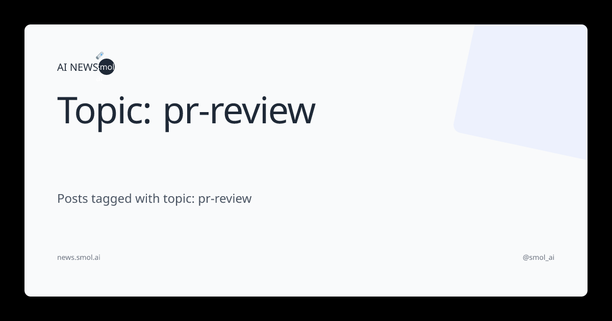 Topic: pr-review | AINews